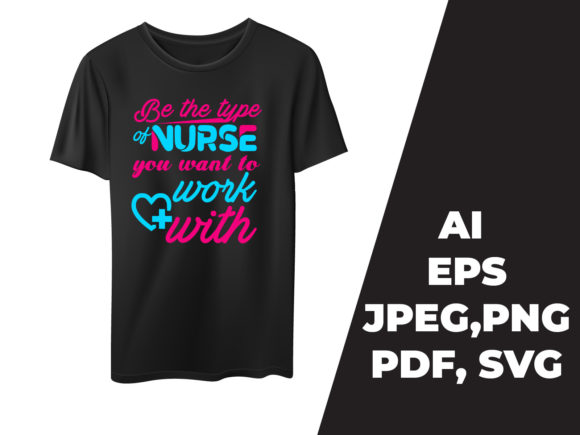 Be the Type of Nurse You Want to Work with: Graphics and Print Templates