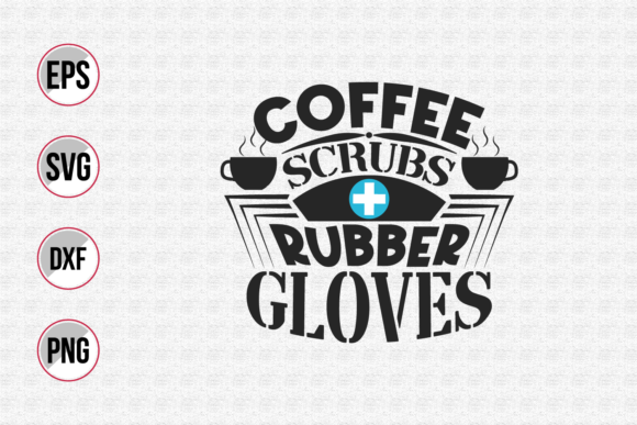Coffee Scrubs Rubber Gloves SVG: Graphics for Print Templates