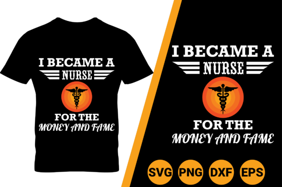 I BECAME a NURSE for the MONEY and FAME Graphics