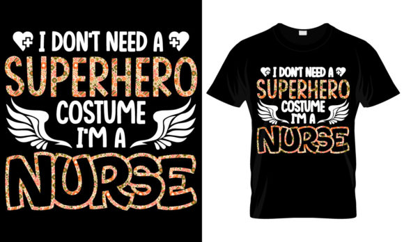 I Don't Need a Superhero Costume I Am a Nurse Graphics