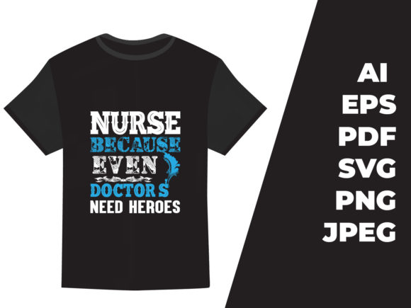 NURSE BECAUSE EVEN DOCTOR’S NEED HEROES
