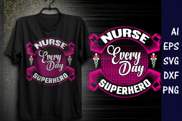 Nurse Every Day Superhero T-Shirt Design Graphics