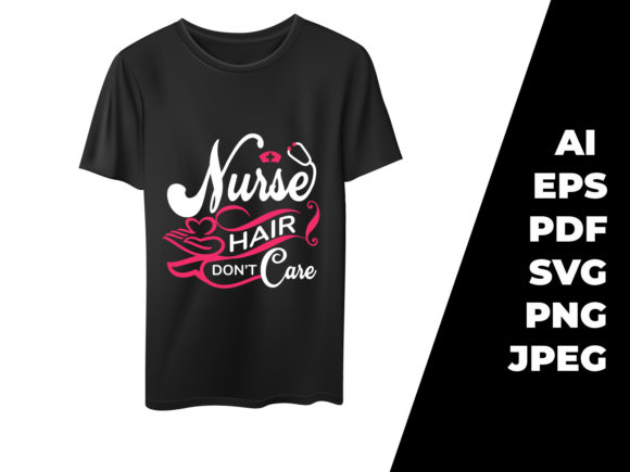 Nurse Hair Don’t Care T-shirt Design