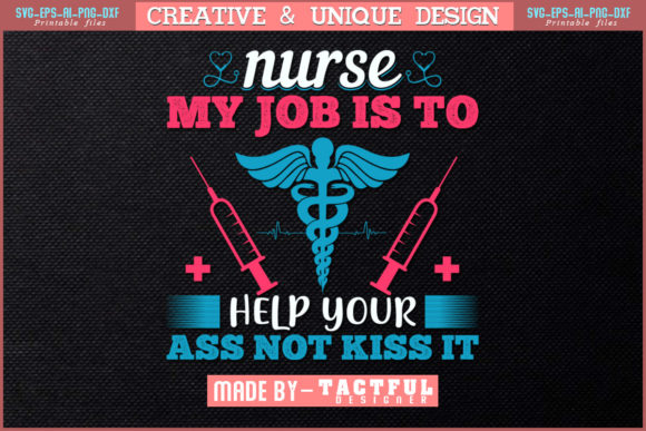 Nurse My Job is to Help Your Ass Not Graphics