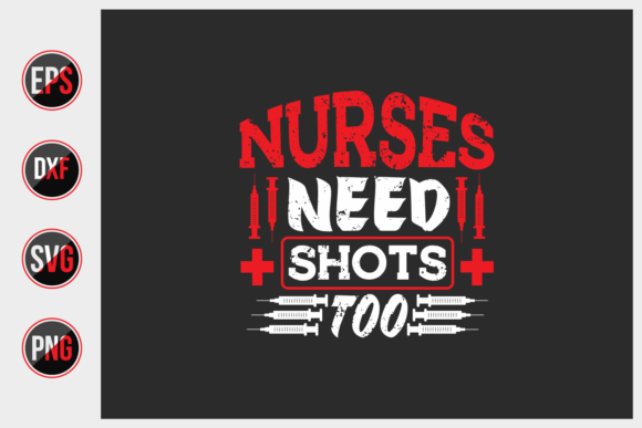 Nurses Need Shots Too SVG Graphics