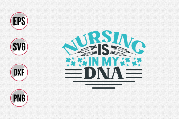 Nursing is in My DNA Svg Graphics