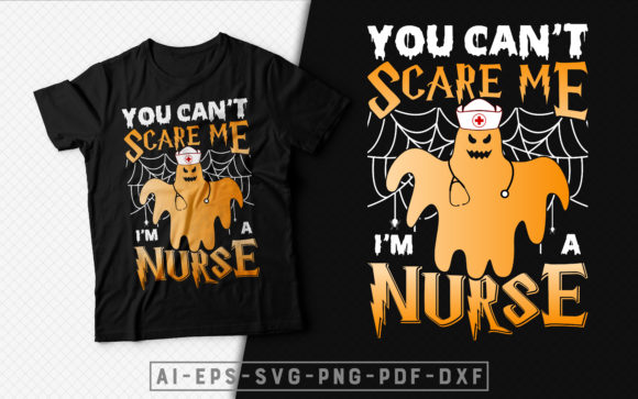 You Can't Scare Me I'm a Nurse Tshirt Graphics